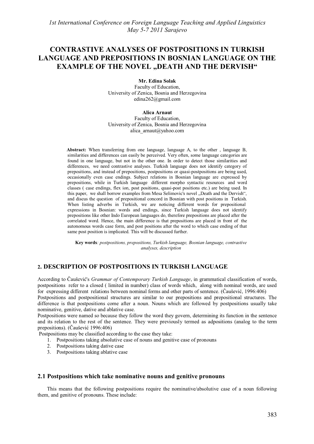 Contrastive Analyses of Postpositions in Turkish Language and Prepositions in Bosnian Language on the Example of the Novel „Death and the Dervish―