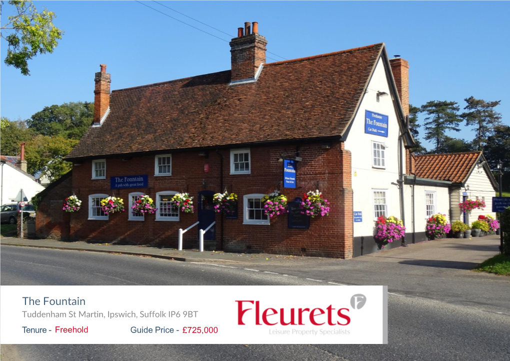 The Fountain Tuddenham St Martin, Ipswich, Suffolk IP6 9BT Tenure - Freehold Guide Price - £725,000 2