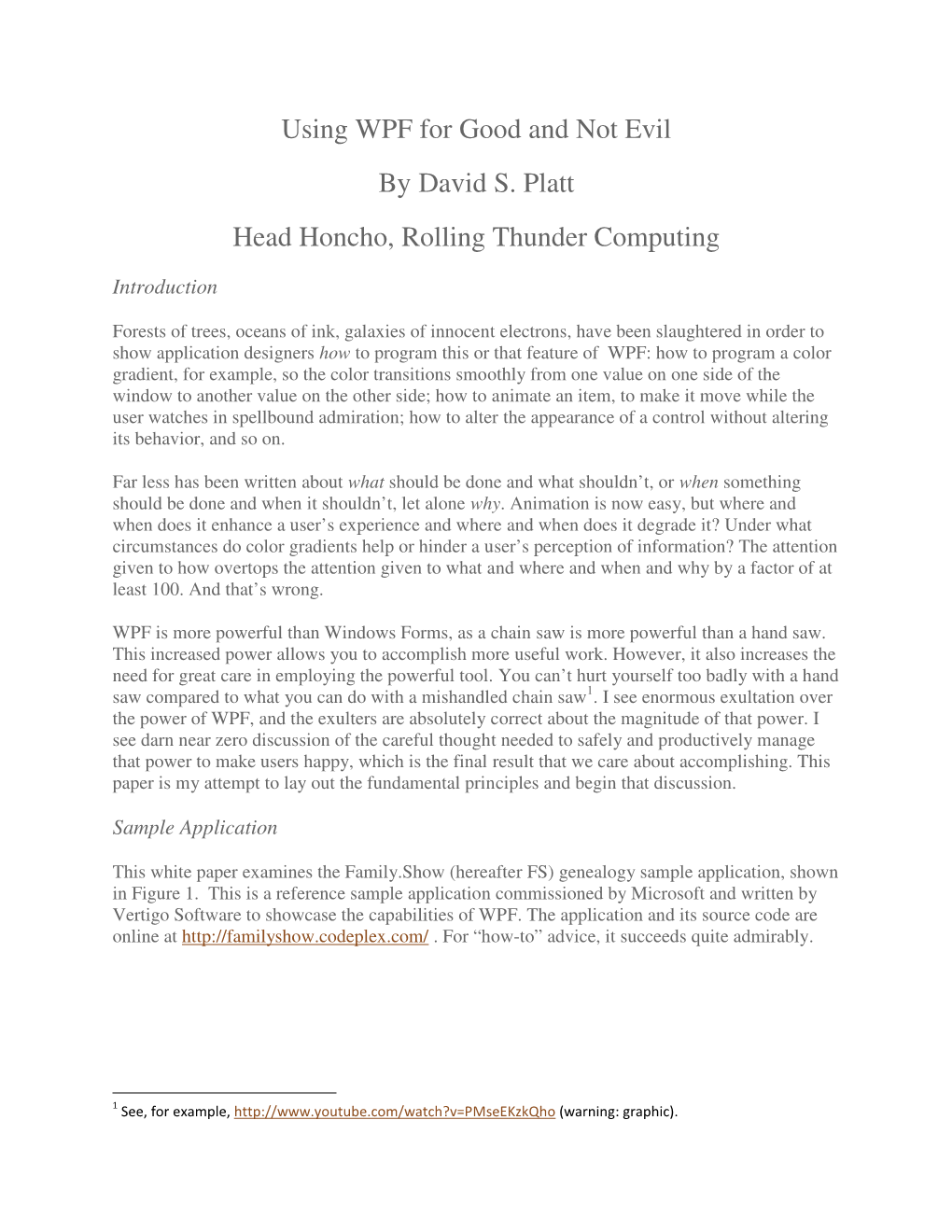 Using WPF for Good and Not Evil by David S. Platt Head Honcho, Rolling Thunder Computing