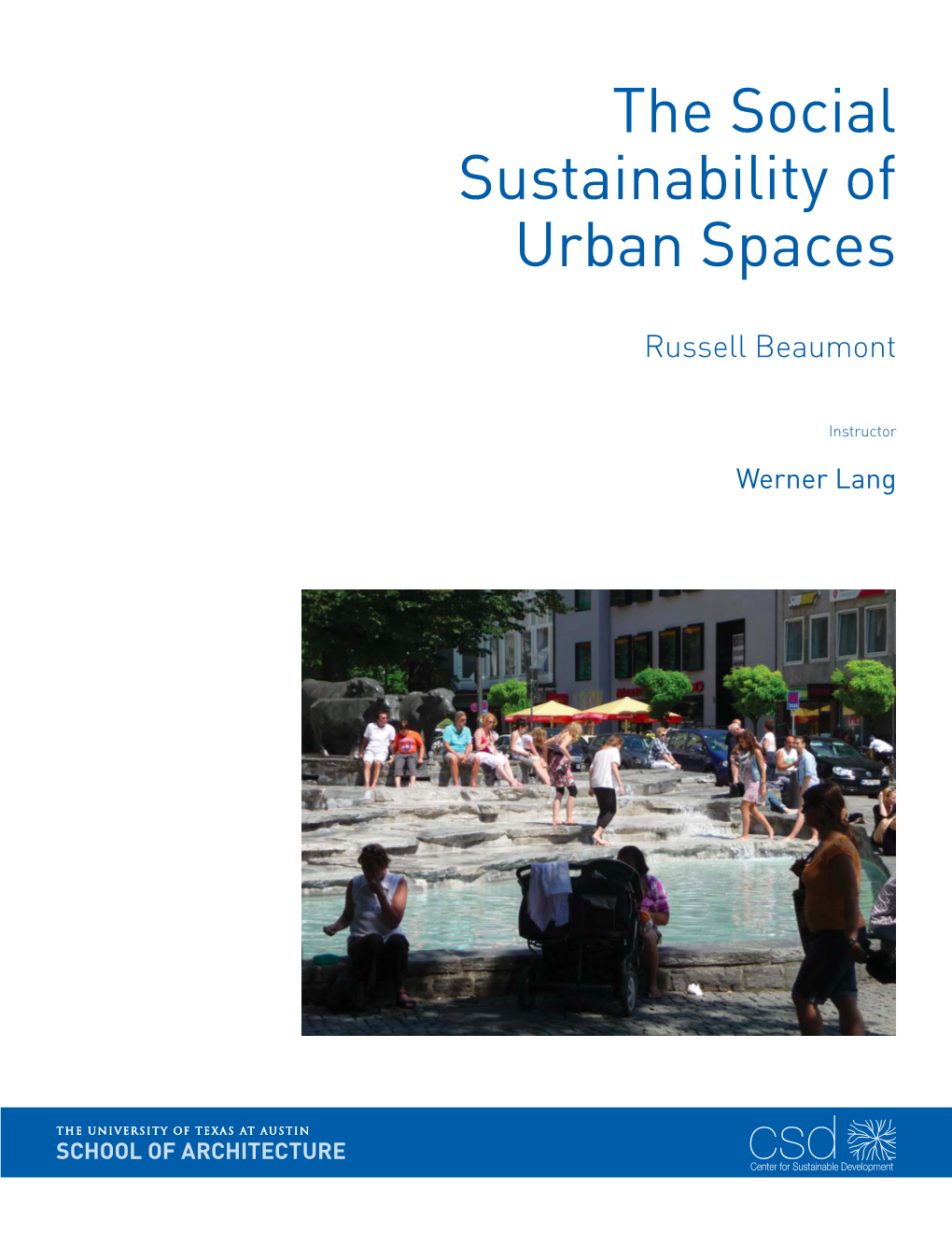 The Social Sustainability of Urban Spaces