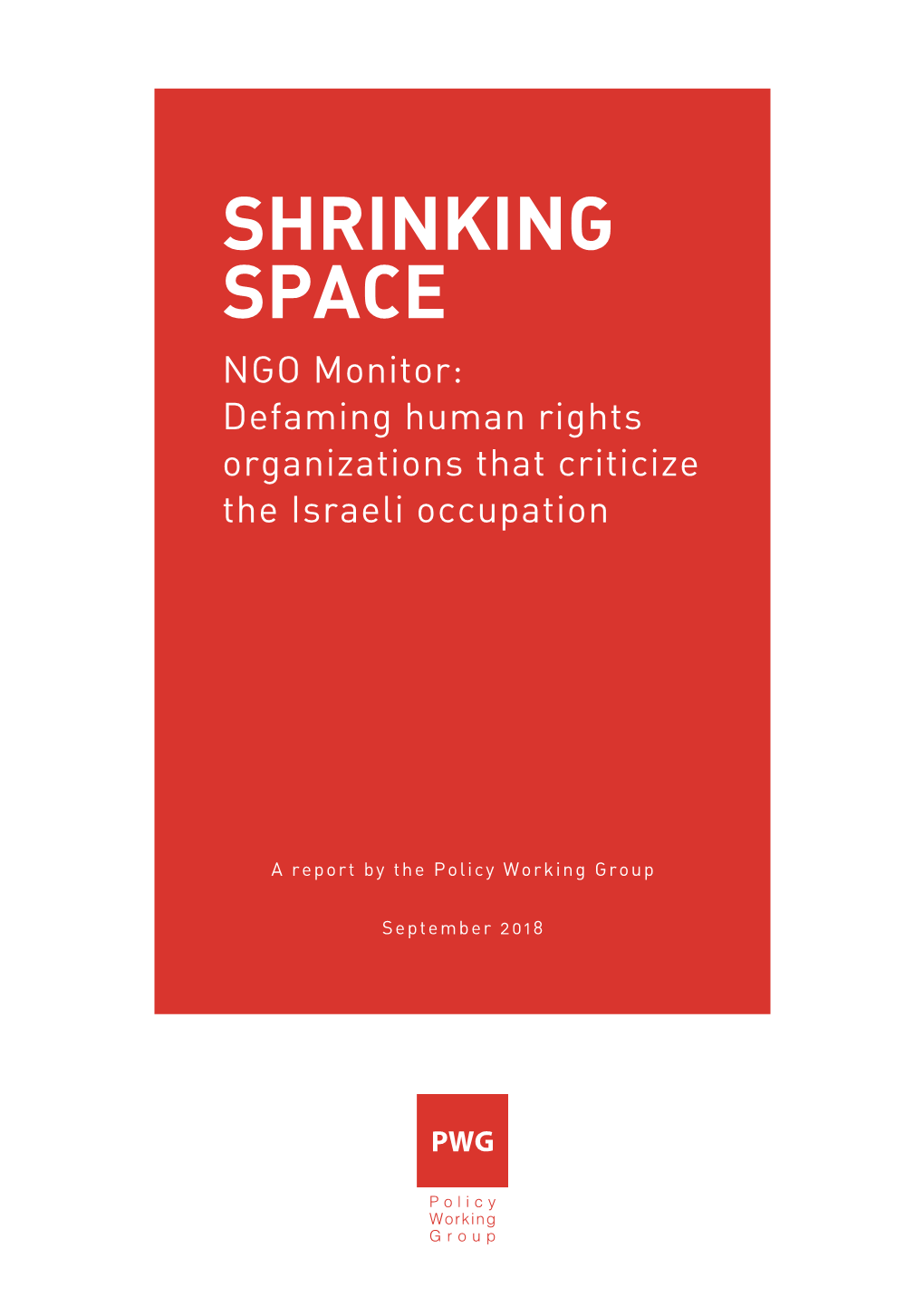 SHRINKING SPACE NGO Monitor: Defaming Human Rights Organizations That Criticize the Israeli Occupation