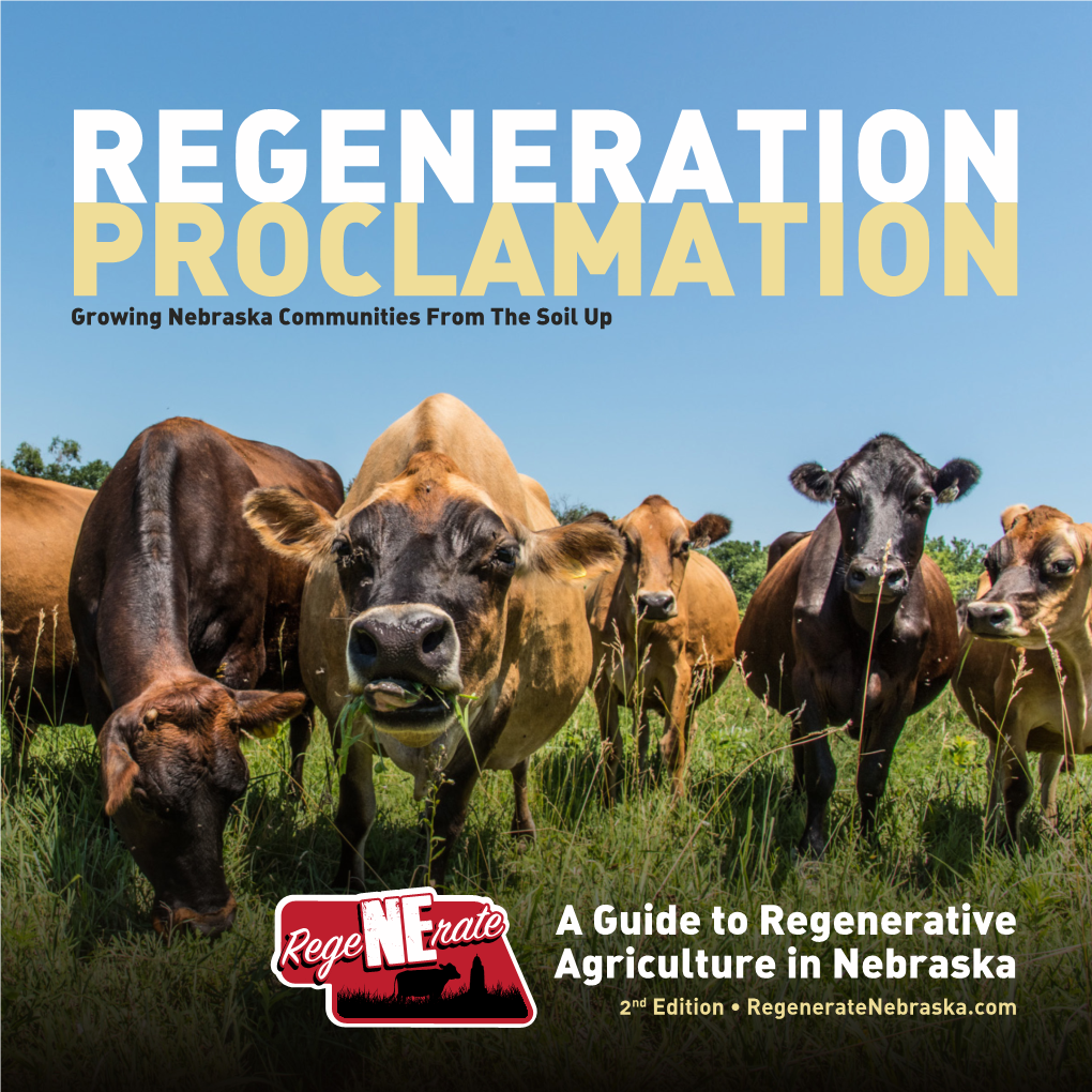 A Guide to Regenerative Agriculture in Nebraska 2Nd Edition • Regeneratenebraska.Com 1 the Solution Lies in the Soil