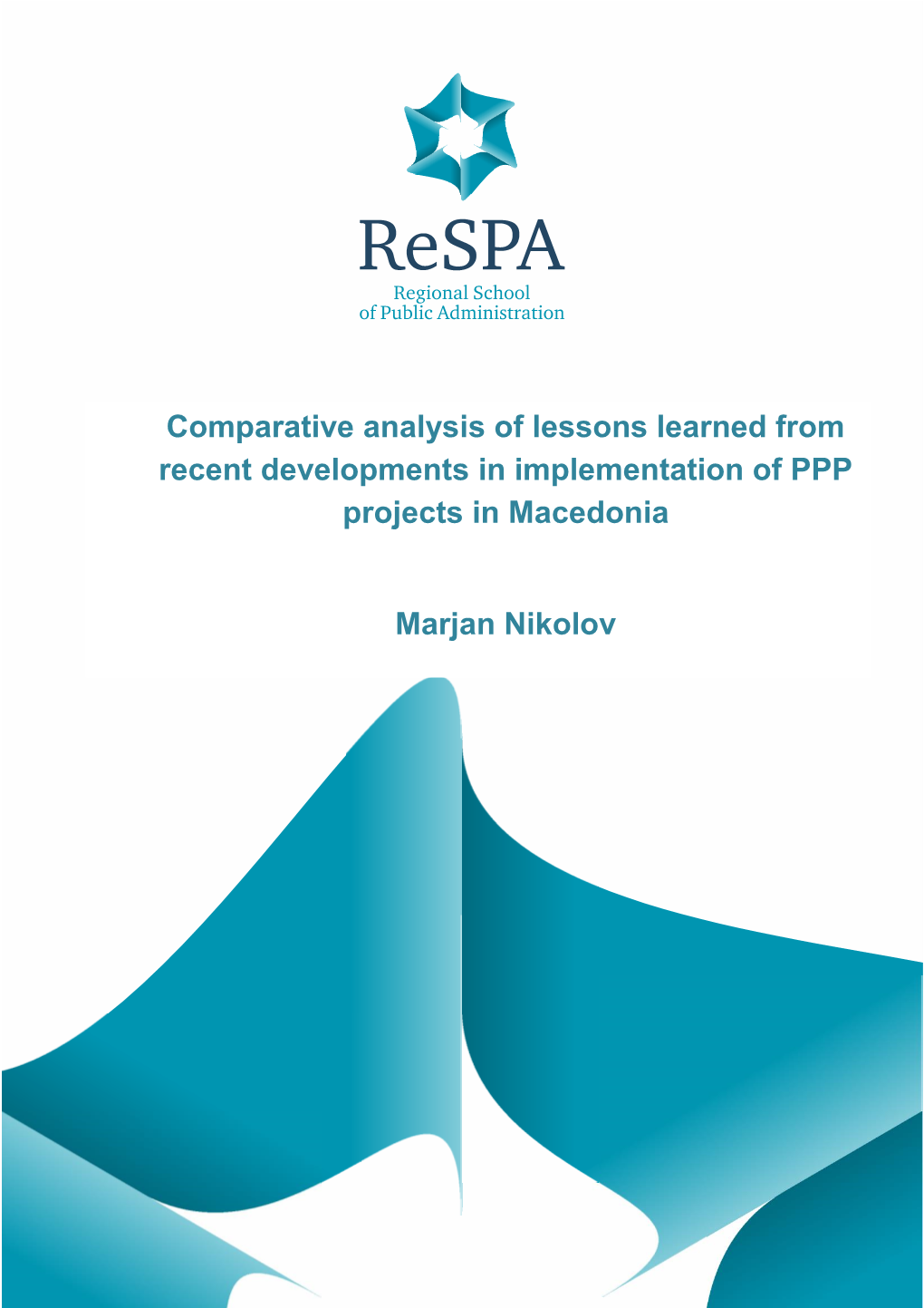 Comparative Analysis of Lessons Learned from Recent Developments in Implementation of PPP Projects in Macedonia