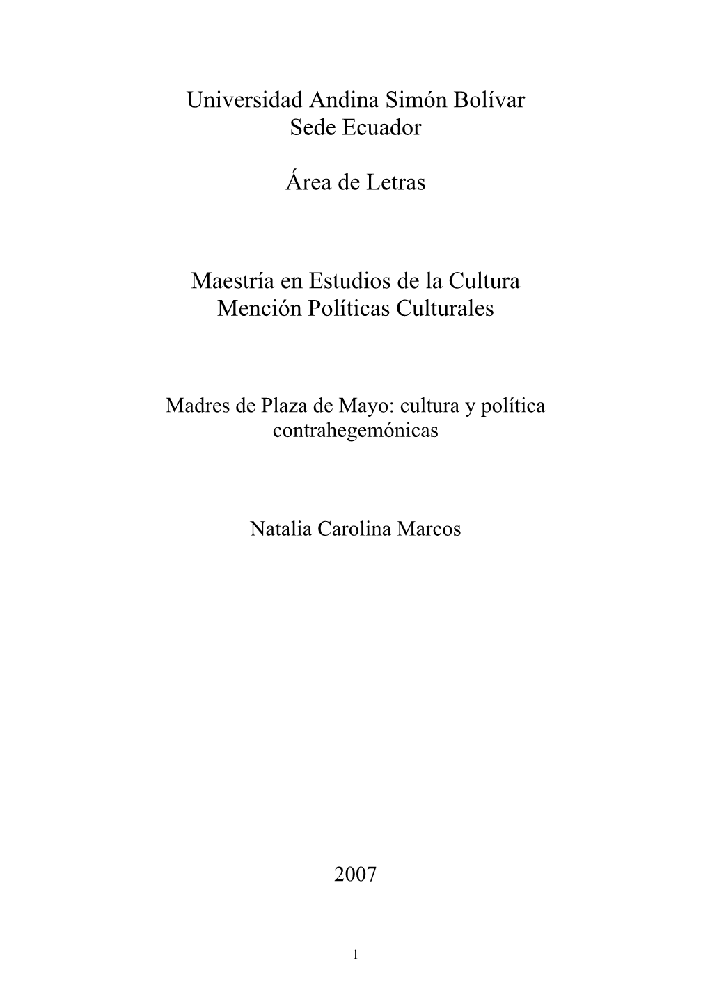 Madres De Plaza De Mayo: Cultura Y Política Contrahegemónicas Natalia Carolina Marcos 2007