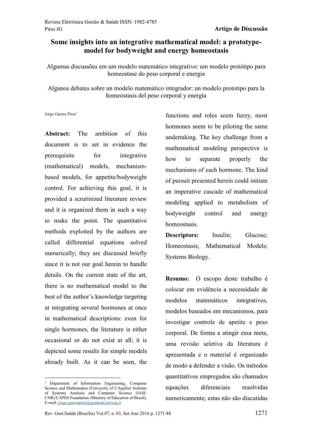 Some Insights Into an Integrative Mathematical Model: a Prototype- Model for Bodyweight and Energy Homeostasis