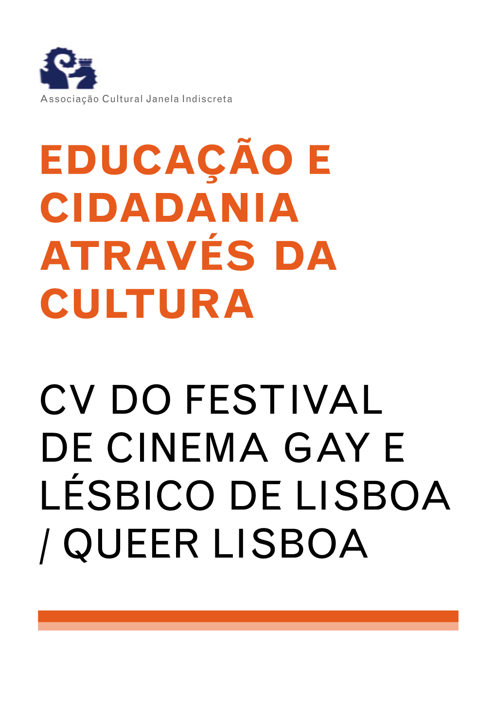 CV Do Festival De Cinema Gay E Lésbico De Lisboa / Queer Lisboa Associação Cultural Janela Indiscreta