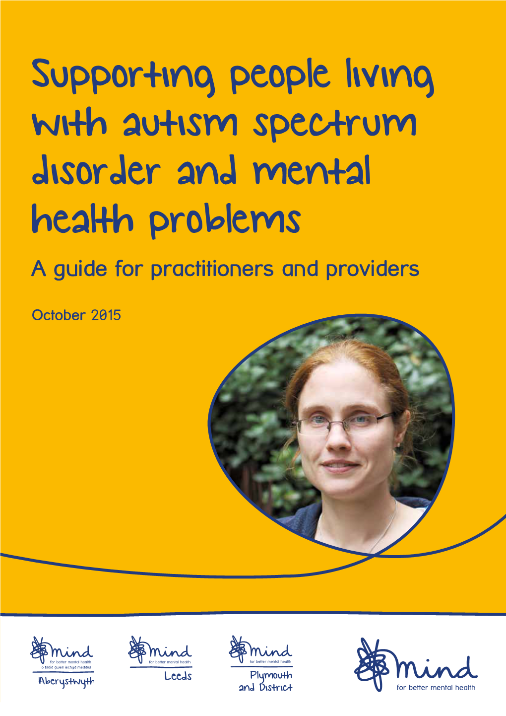 Supporting People Living with Autism Spectrum Disorder and Mental Health Problems a Guide for Practitioners and Providers