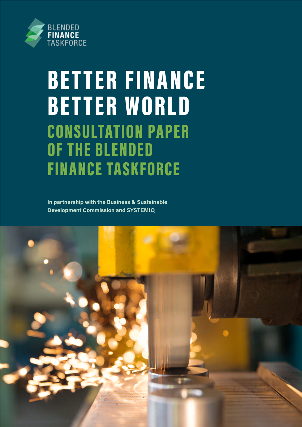 Better Finance Better World Consultation Paper of the Blended Finance Taskforce