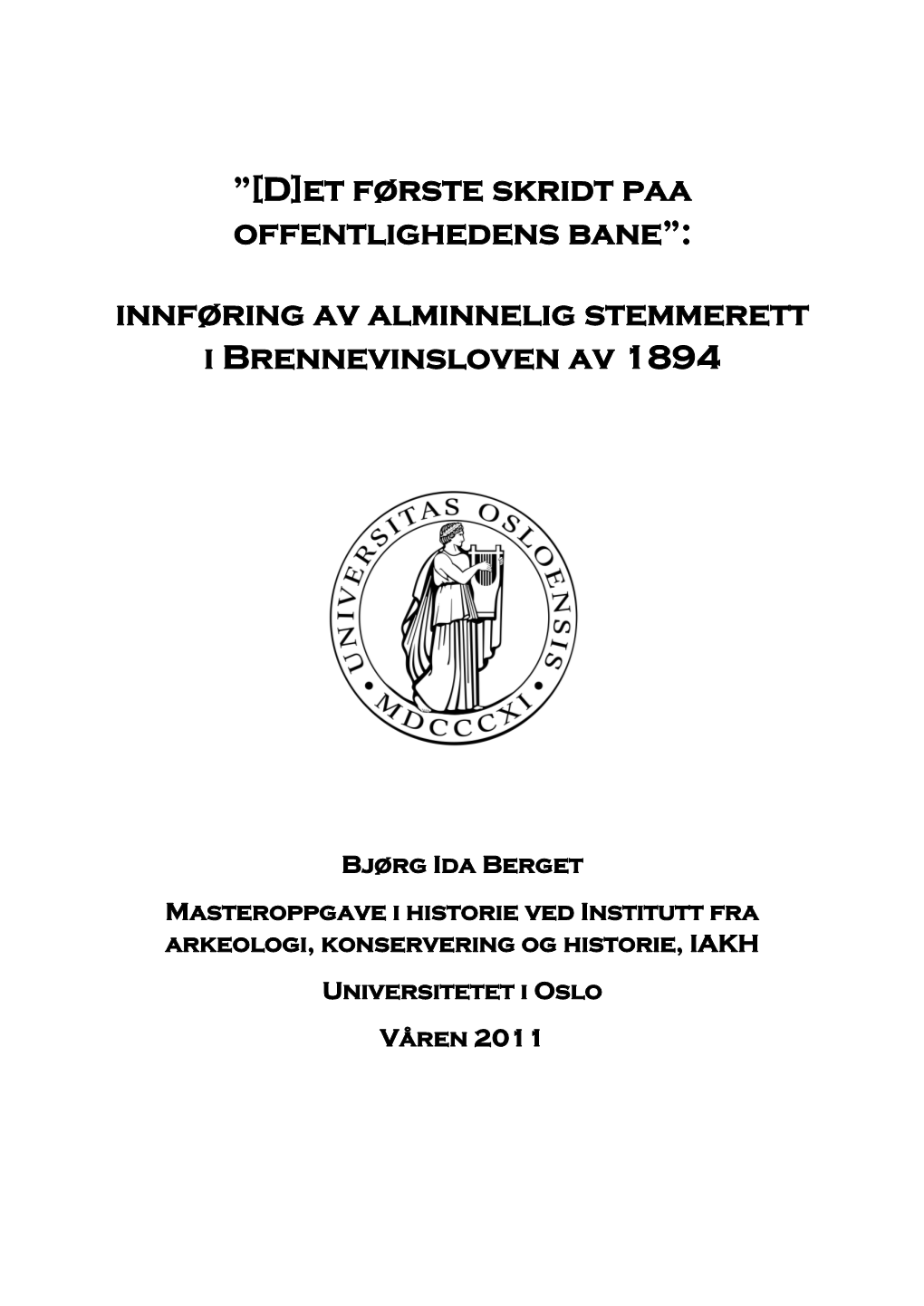 [D]Et Første Skridt Paa Offentlighedens Bane”: Innføring Av Alminnelig Stemmerett I Brennevinsloven Av 1894
