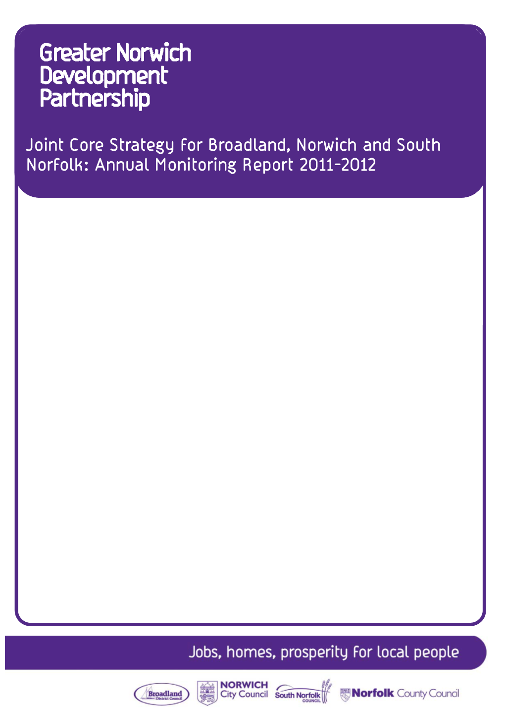 Joint Core Strategy for Broadland, Norwich and South Norfolk: Annual Monitoring Report 2011-2012