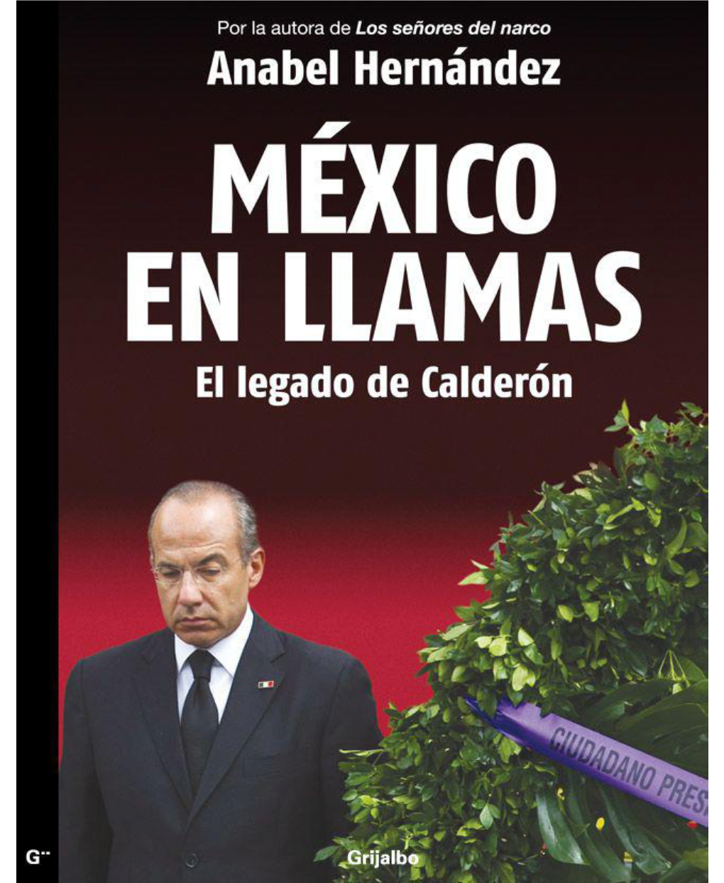 México En Llamas: El Legado De Calderón