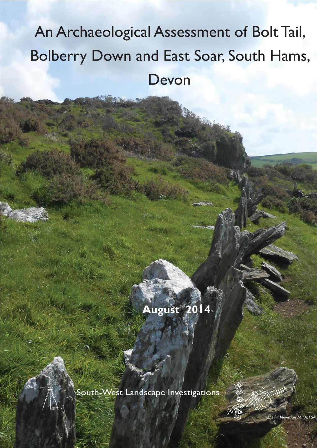 An Archaeological Assessment of Bolt Tail, Bolberry Down and East Soar, South Hams, Devon