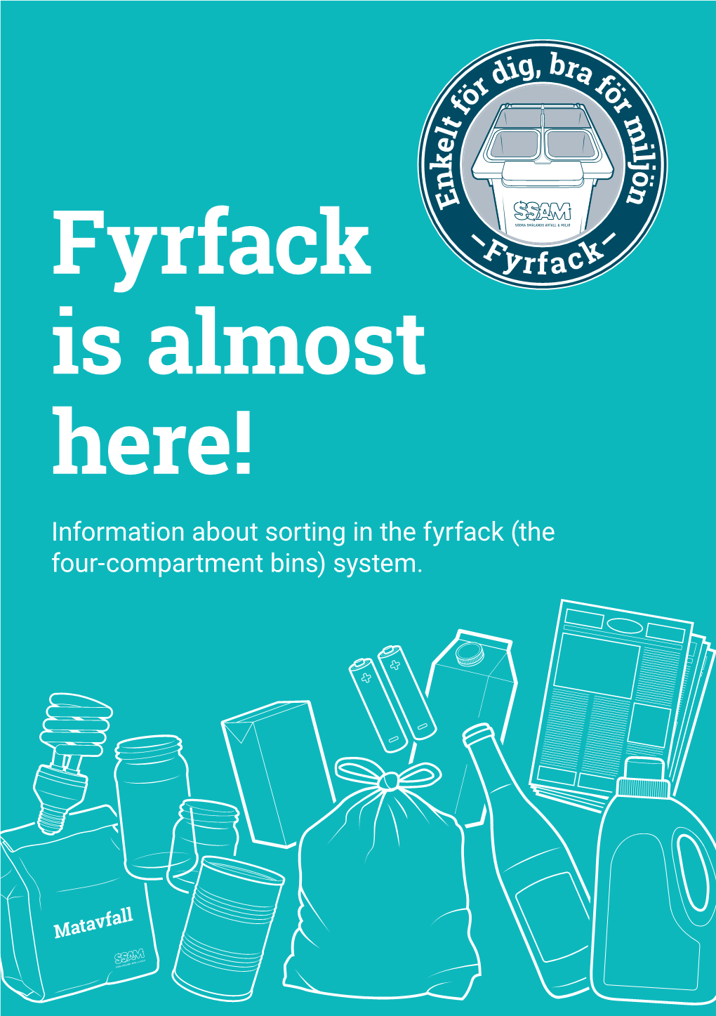 Fyrfack Is Almost Here! in a Short Time, Fyrfack (Four-Compartment Bin) Sorting, the New System for Waste Management Will Be Introduced