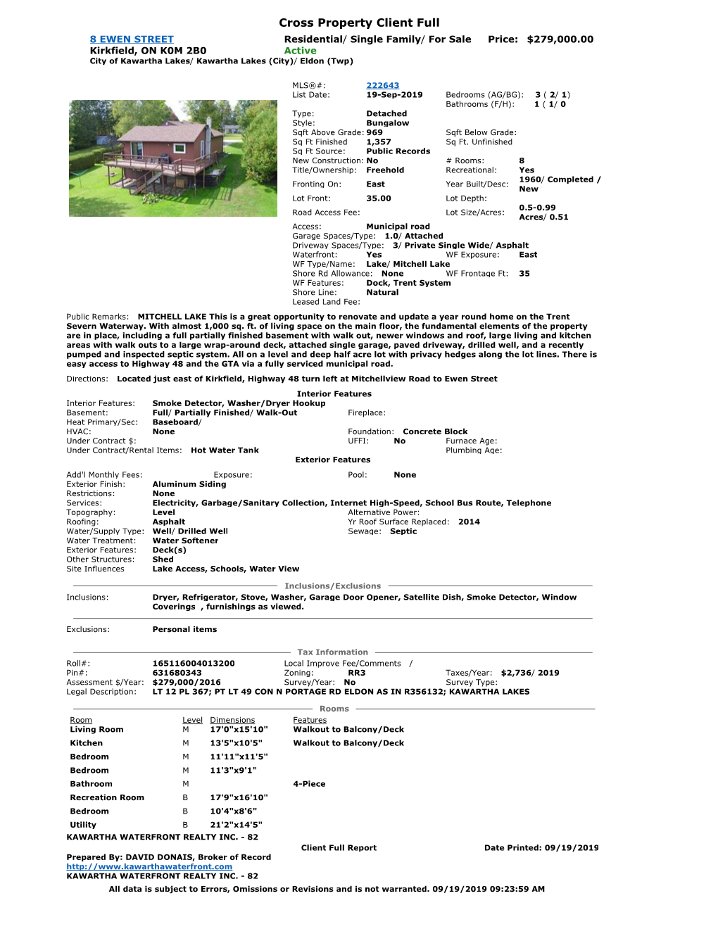 8 EWEN STREET Residential / Single Family / for Sale Price: $279,000.00 Kirkfield, on K0M 2B0 Active City of Kawartha Lakes / Kawartha Lakes (City) / Eldon (Twp)