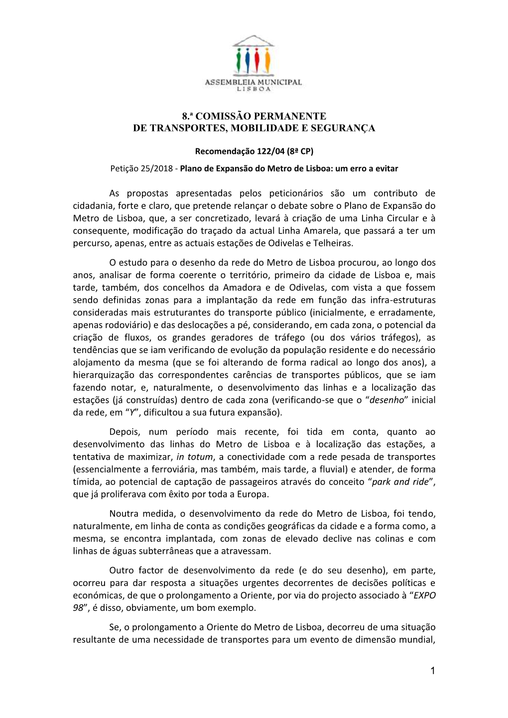 1 8.ª COMISSÃO PERMANENTE DE TRANSPORTES, MOBILIDADE E SEGURANÇA As Propostas Apresentadas Pelos Peticionários São Um Contr