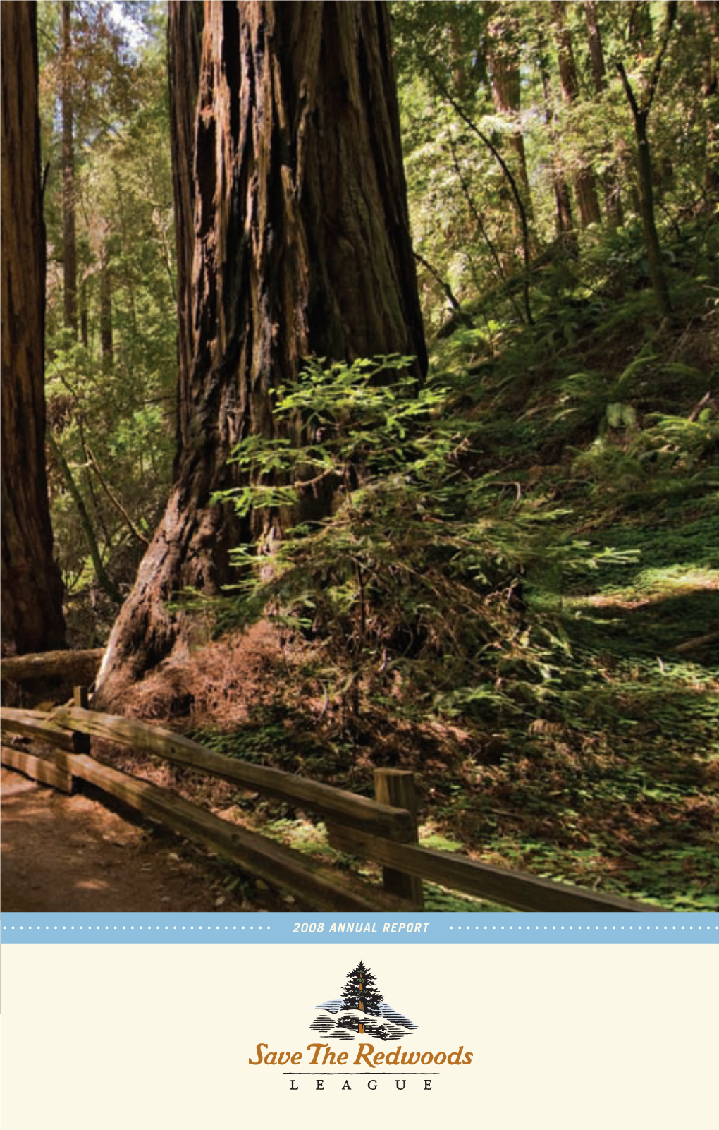 2008 ANNUAL REPORT 2 Extraordinary Interest Value Oftheprimeval Establishing Redwood Understanding Ofthe Private Subscription