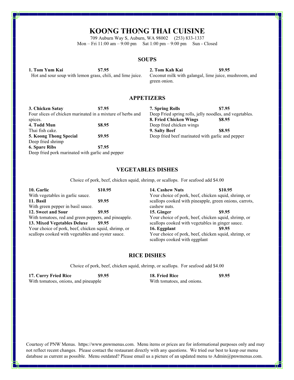 KOONG THONG THAI CUISINE 709 Auburn Way S, Auburn, WA 98002 (253) 833-1337 Mon – Fri 11:00 Am – 9:00 Pm Sat 1:00 Pm – 9:00 Pm Sun - Closed