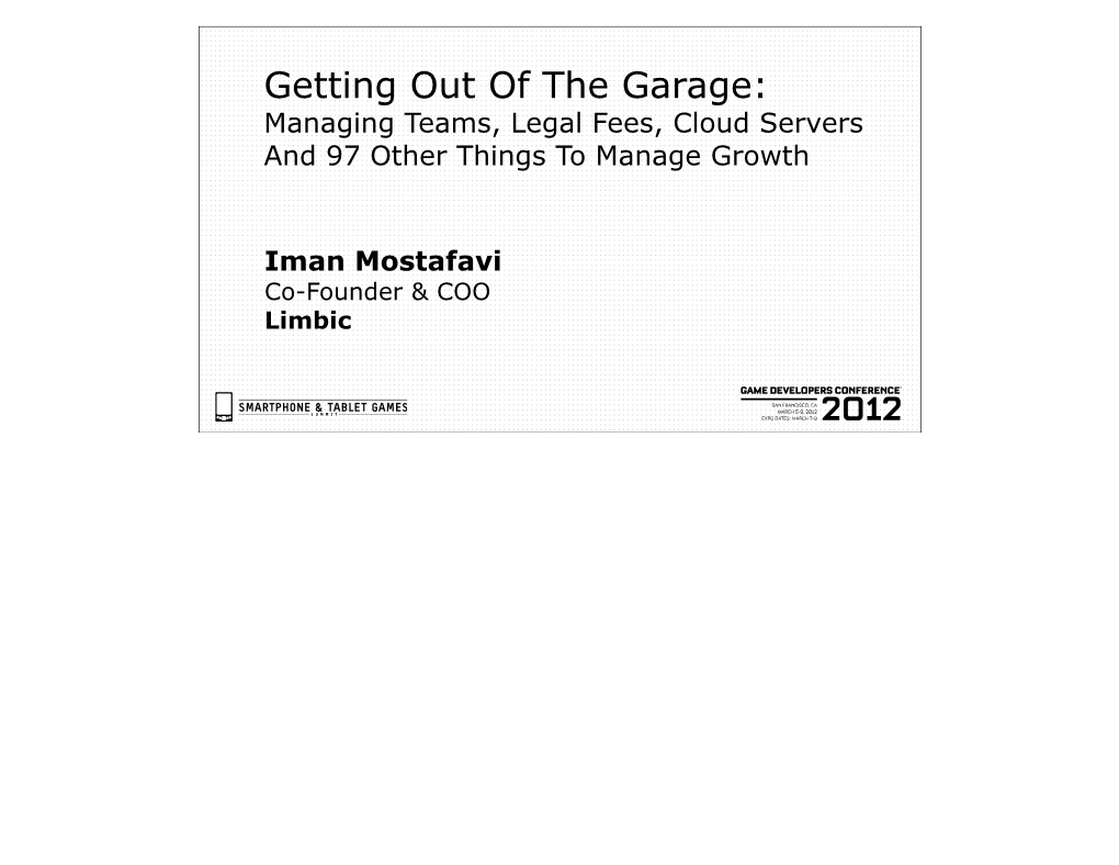 Getting out of the Garage: Managing Teams, Legal Fees, Cloud Servers and 97 Other Things to Manage Growth