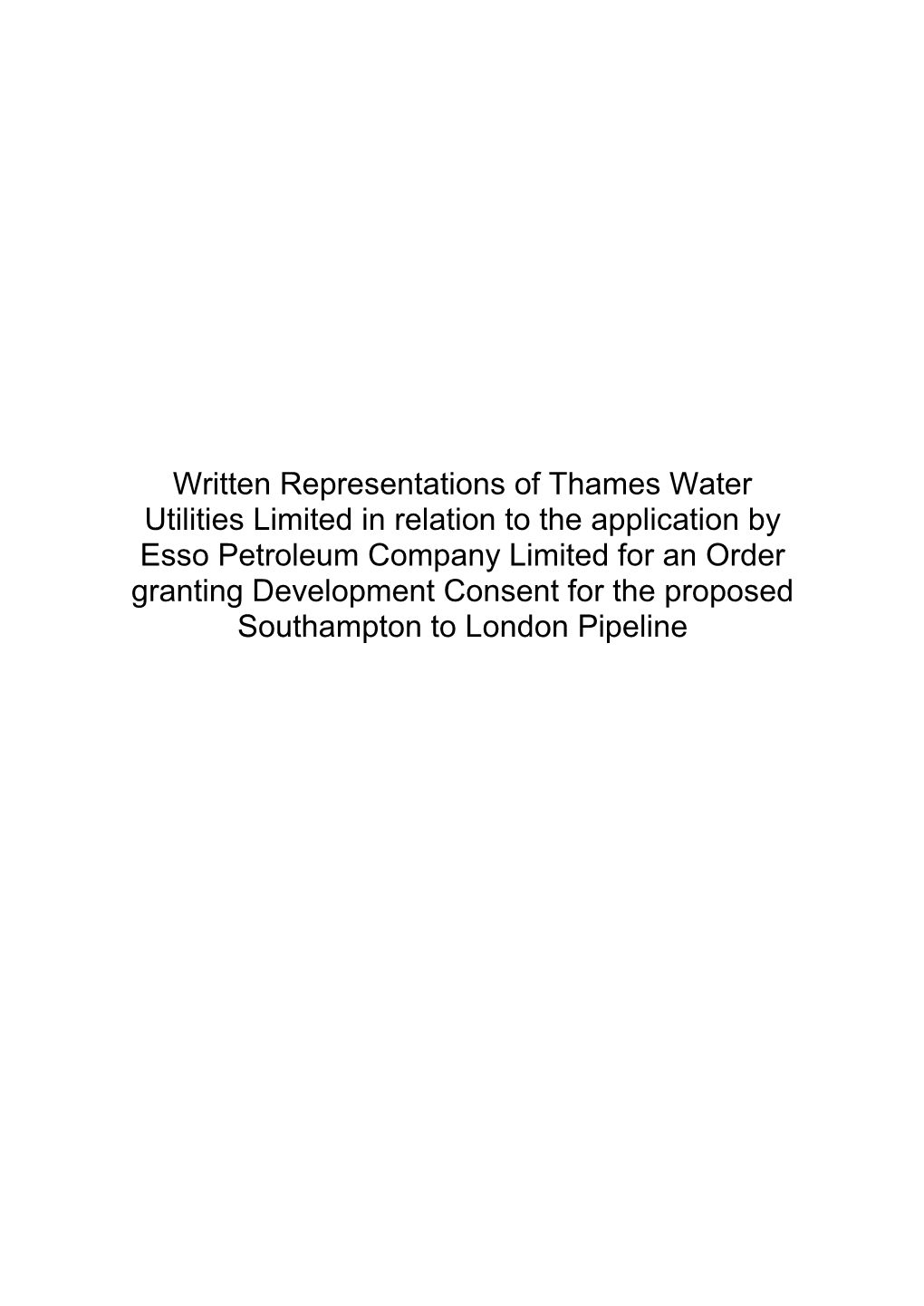 Written Representations of Thames Water Utilities Limited in Relation to the Application by Esso Petroleum Company Limited for A