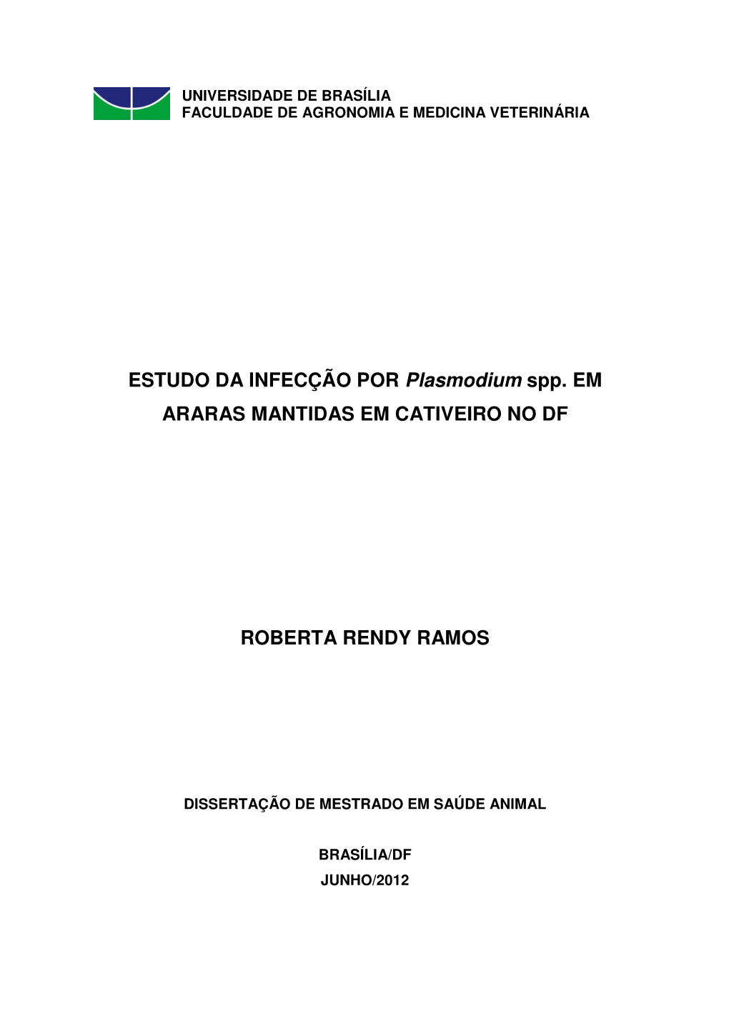 ESTUDO DA INFECÇÃO POR Plasmodium Spp. EM ARARAS MANTIDAS EM CATIVEIRO NO DF