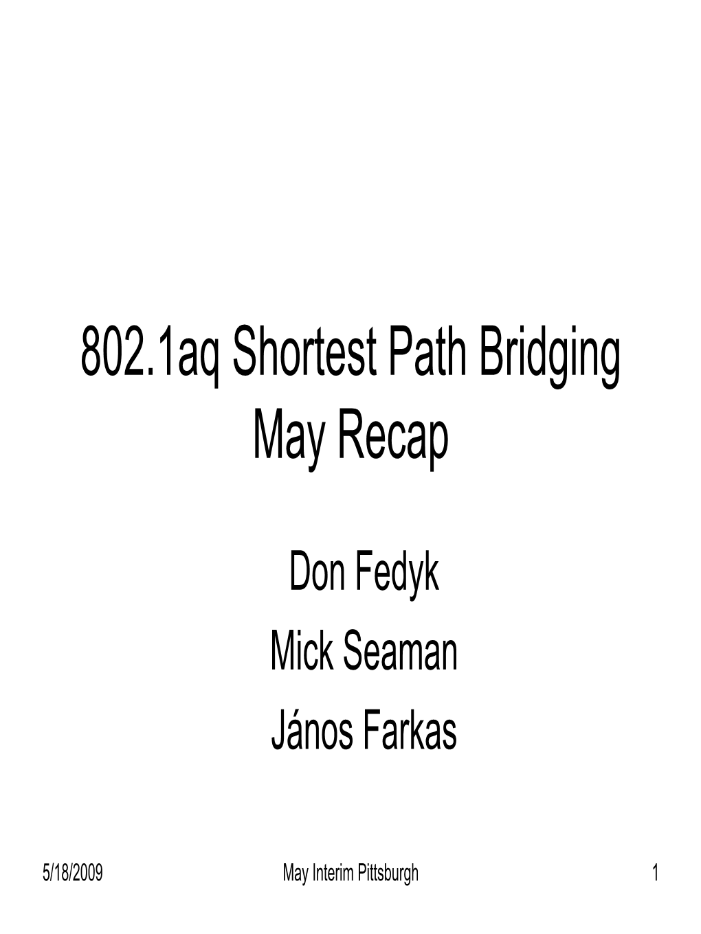 802.1Aq Shortest Path Bridging May Recap