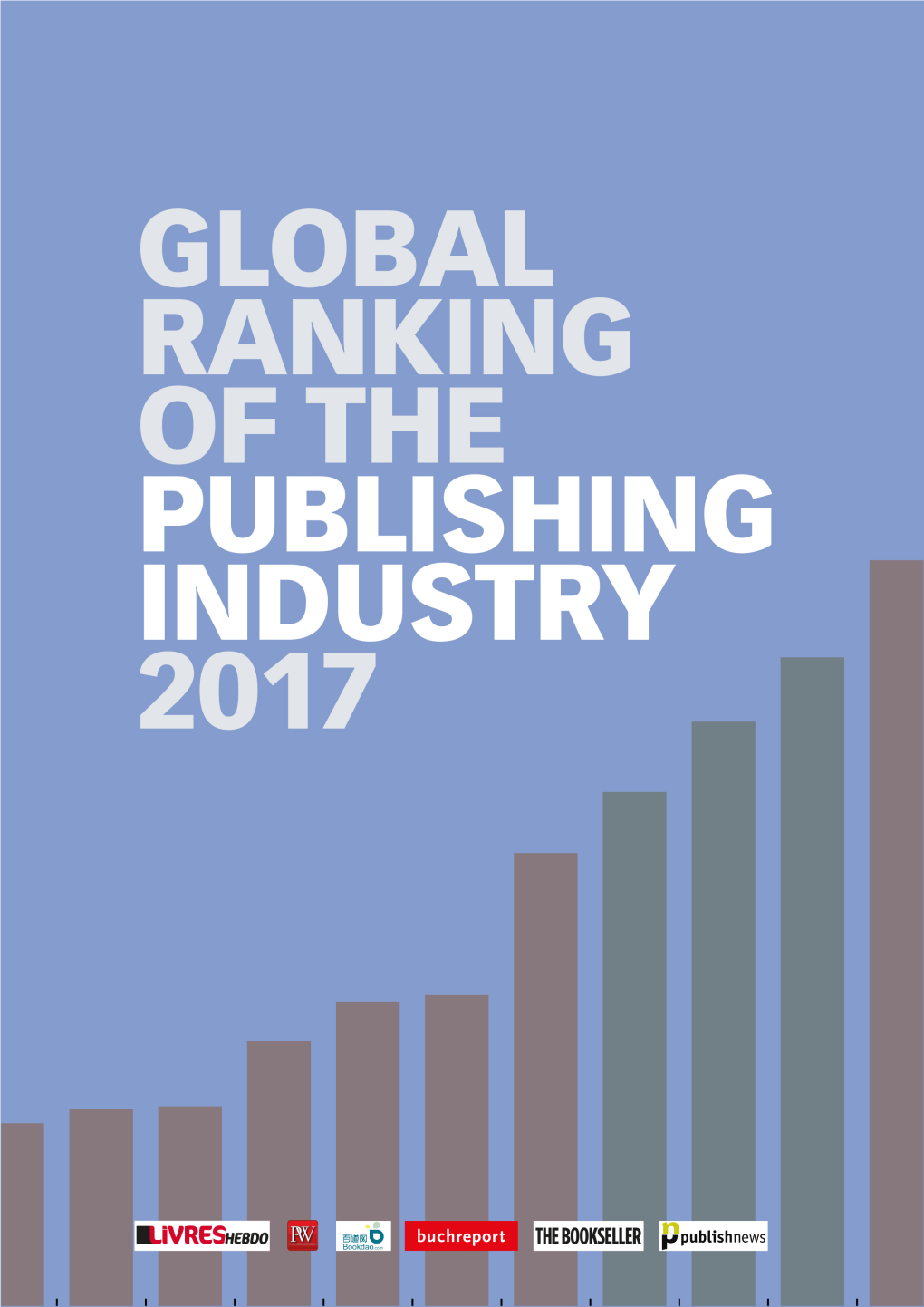 Global Ranking of the Publishing Industry 2017 Ruediger Wischenbart, with Michaela Anna Fleischhacker