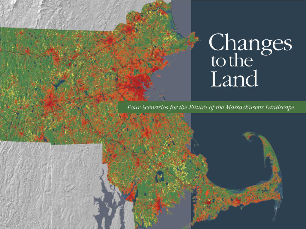 Four Scenarios for the Future of the Massachusetts Landscape North Massachusetts in 2010 Andover Vermont New Hampshire Boston Spencer