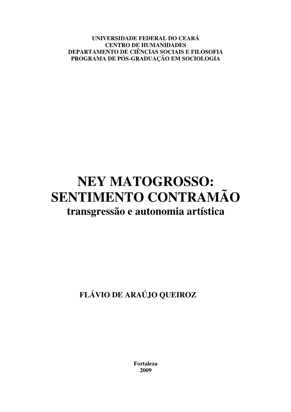 NEY MATOGROSSO: SENTIMENTO CONTRAMÃO Transgressão E Autonomia Artística