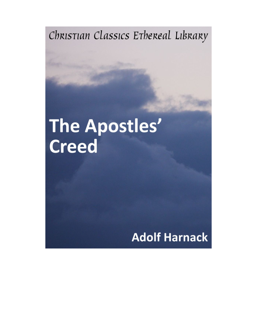 The Apostles' Creed and the Nicene Creed Superfluous to Christian Practice