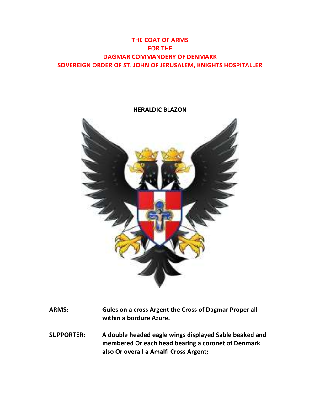 The Coat of Arms for the Dagmar Commandery of Denmark Sovereign Order of St