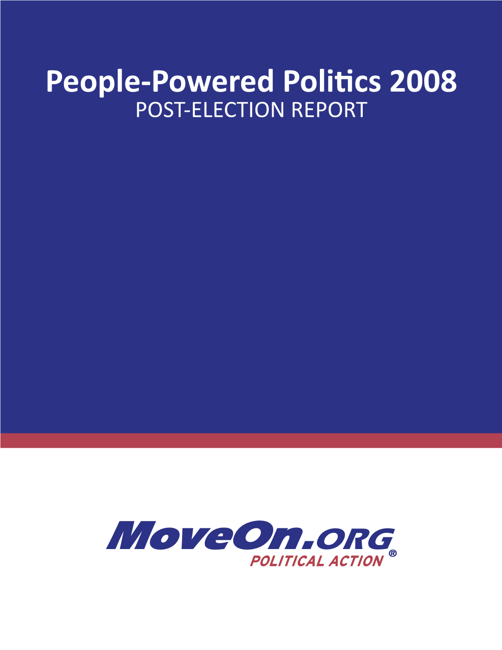 People-Powered Politics 2008 POST-ELECTION REPORT Introduction