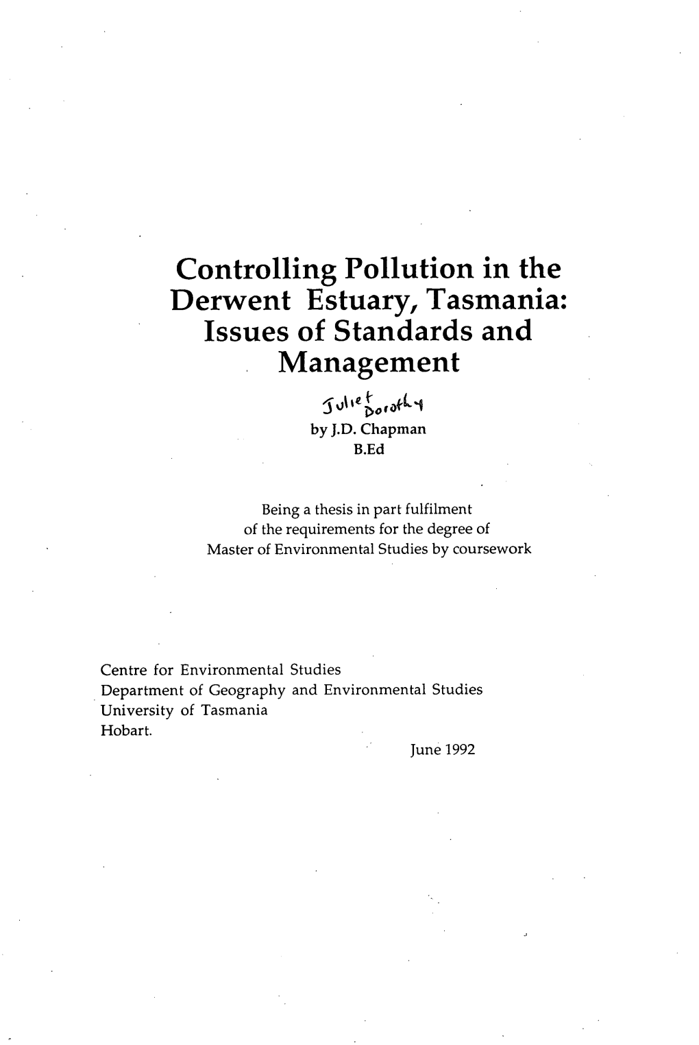 Controlling Pollution in the Derwent Estuary, Tasmania: Issues of Standards and Management S'.' 01 .L1 by J.D