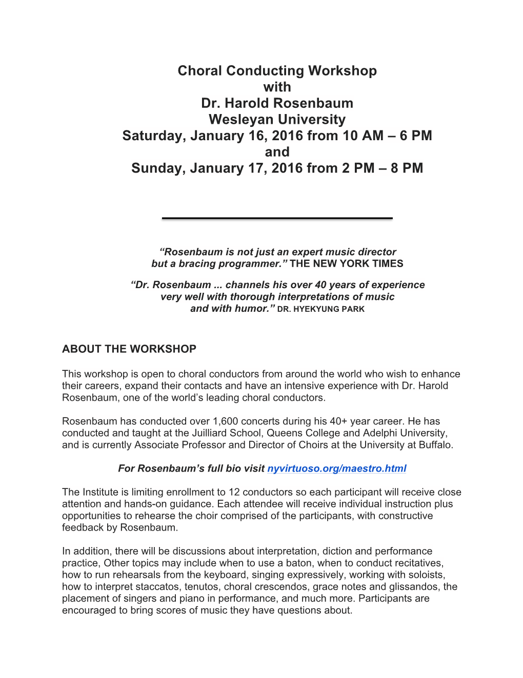 Choral Conducting Workshop with Dr. Harold Rosenbaum Wesleyan University Saturday, January 16, 2016 from 10 AM – 6 PM and Sunday, January 17, 2016 from 2 PM – 8 PM