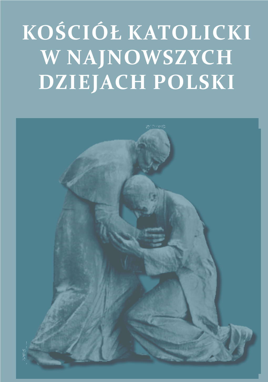 Kościół Katolicki W Najnowszych Dziejach Polski