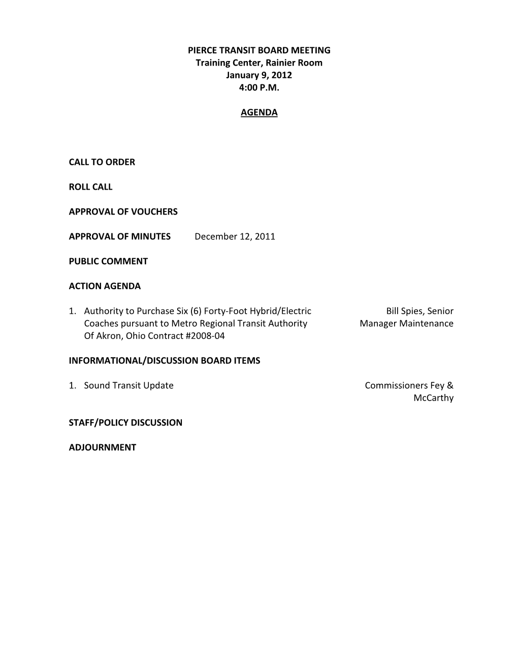 PIERCE TRANSIT BOARD MEETING Training Center, Rainier Room January 9, 2012 4:00 P.M