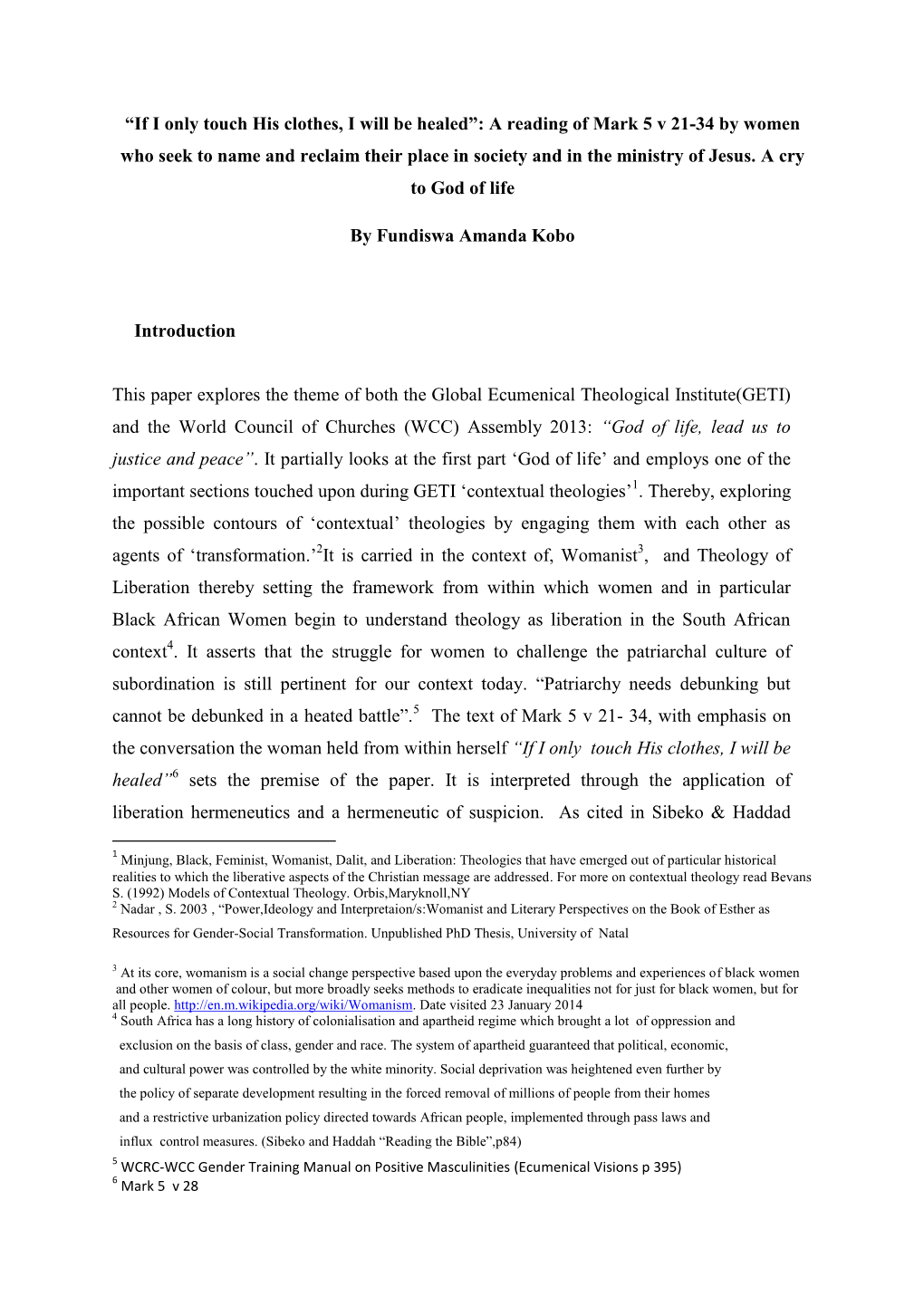 “If I Only Touch His Clothes, I Will Be Healed”: a Reading of Mark 5 V 21-34 by Women Who Seek to Name and Reclaim Their Place in Society and in the Ministry of Jesus