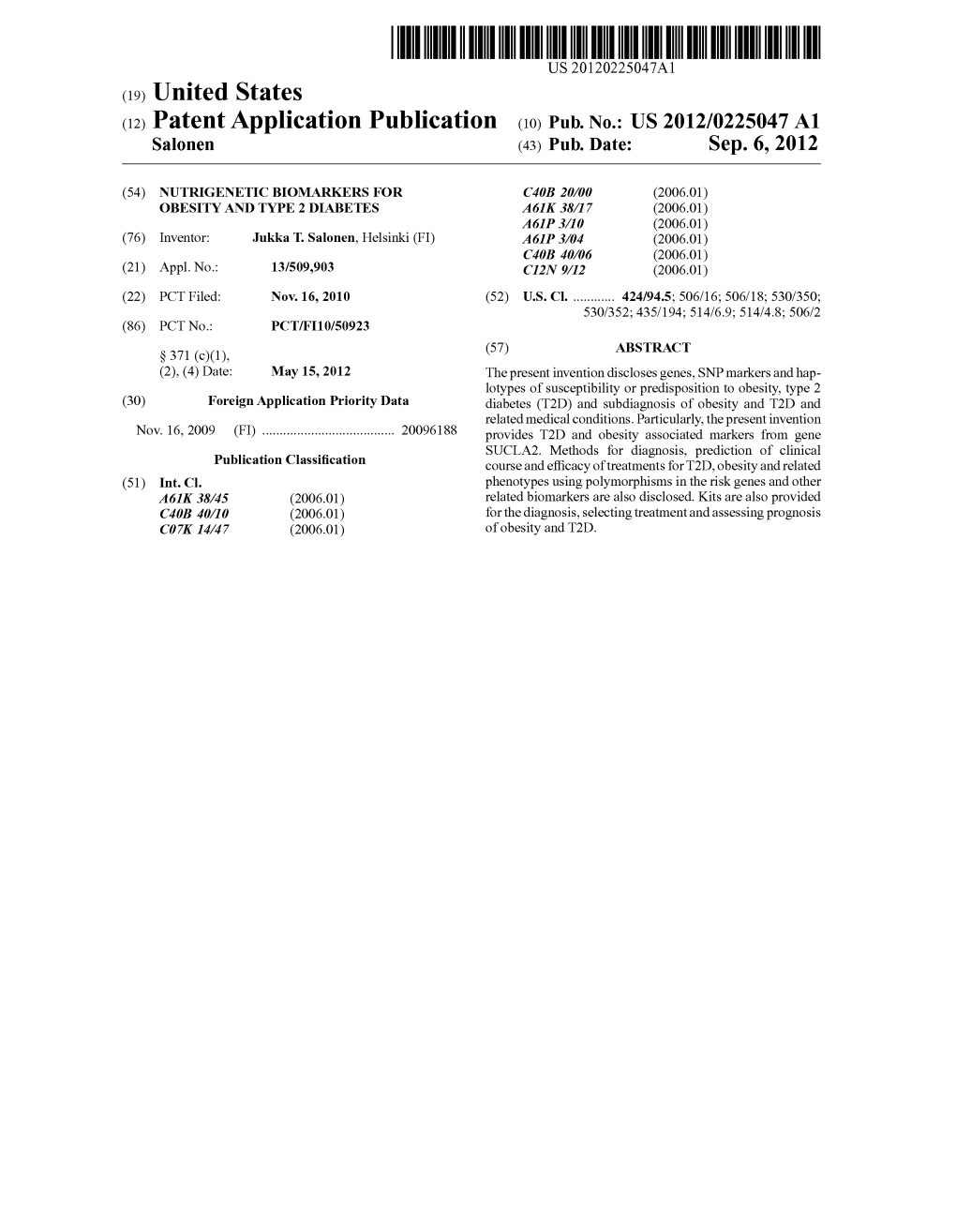 (12) Patent Application Publication (10) Pub. No.: US 2012/0225047 A1 Salonen (43) Pub