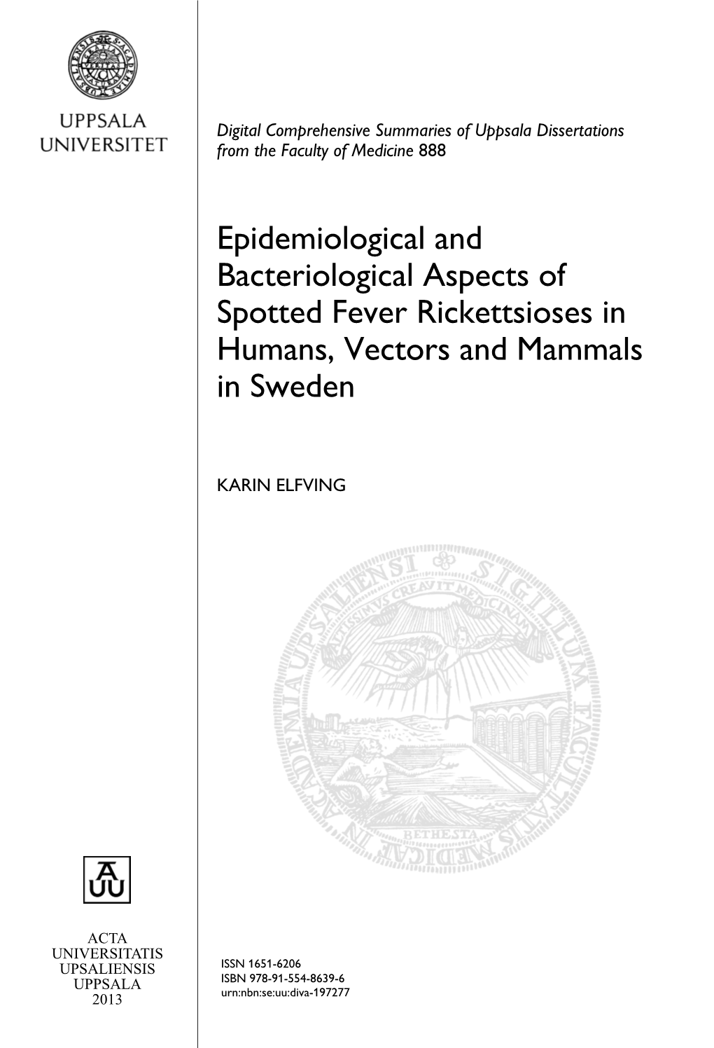 Epidemiological and Bacteriological Aspects of Spotted Fever Rickettsioses in Humans, Vectors and Mammals in Sweden
