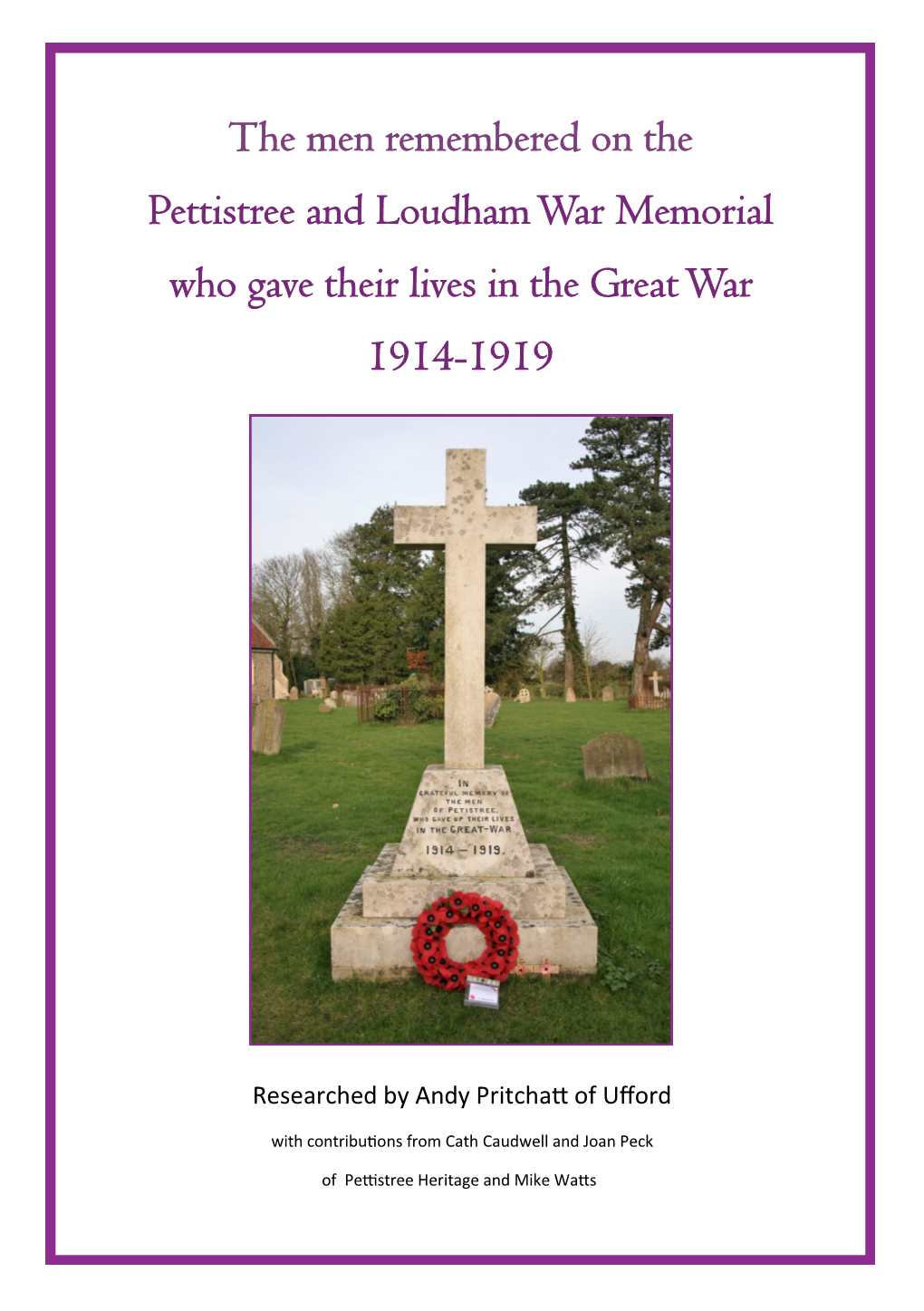 The Men Remembered on the Pettistree and Loudham War Memorial Who Gave Their Lives in the Great War 1914-1919