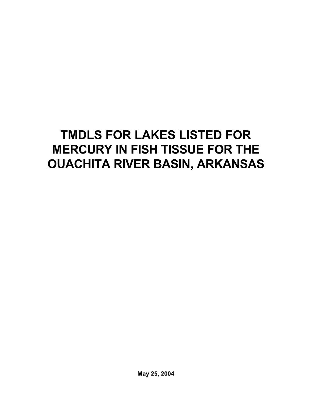 Tmdls for Lakes Listed for Mercury in Fish Tissue for the Ouachita River Basin, Arkansas