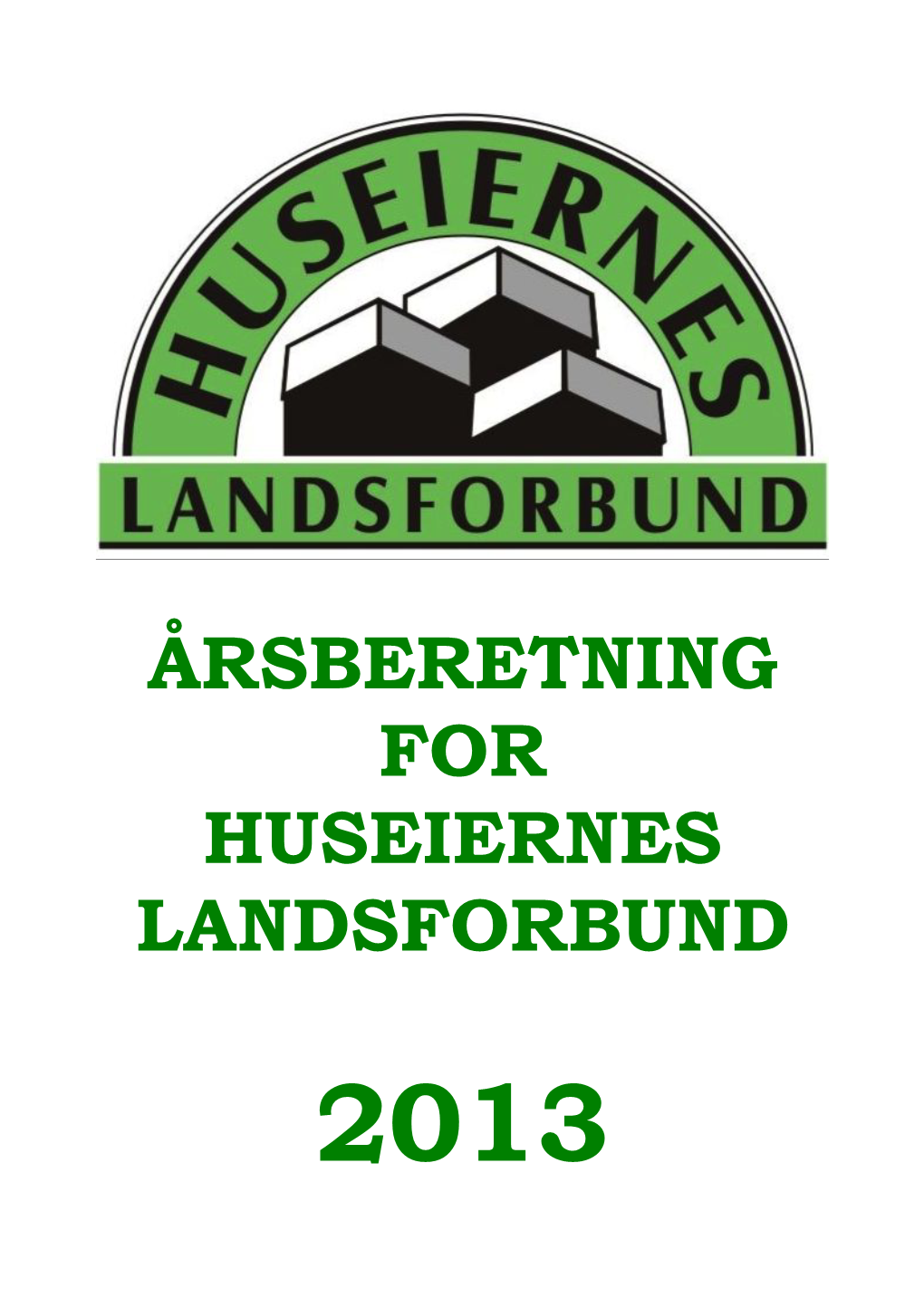 Årsberetning 2013 Huseiernes Landsforbund