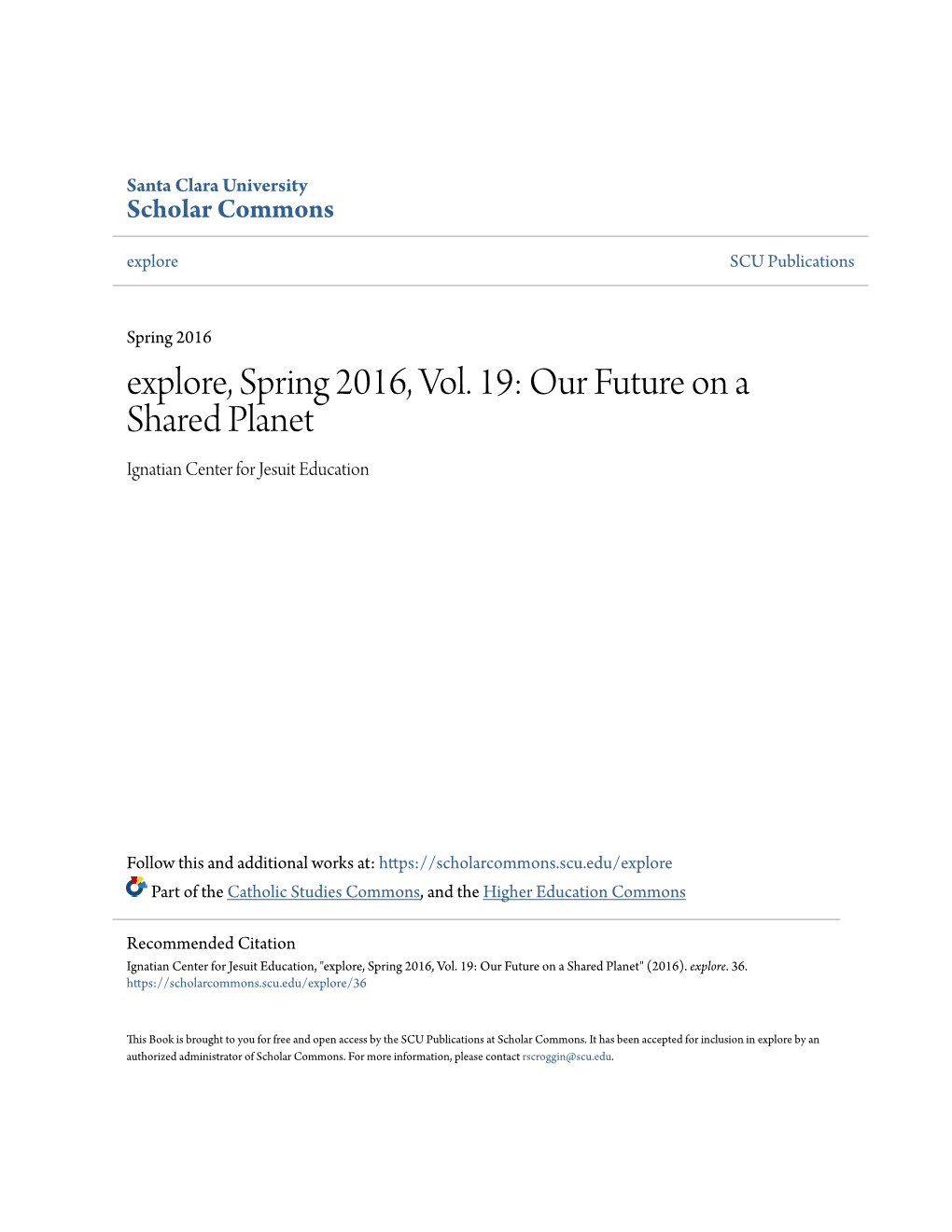 Explore, Spring 2016, Vol. 19: Our Future on a Shared Planet Ignatian Center for Jesuit Education