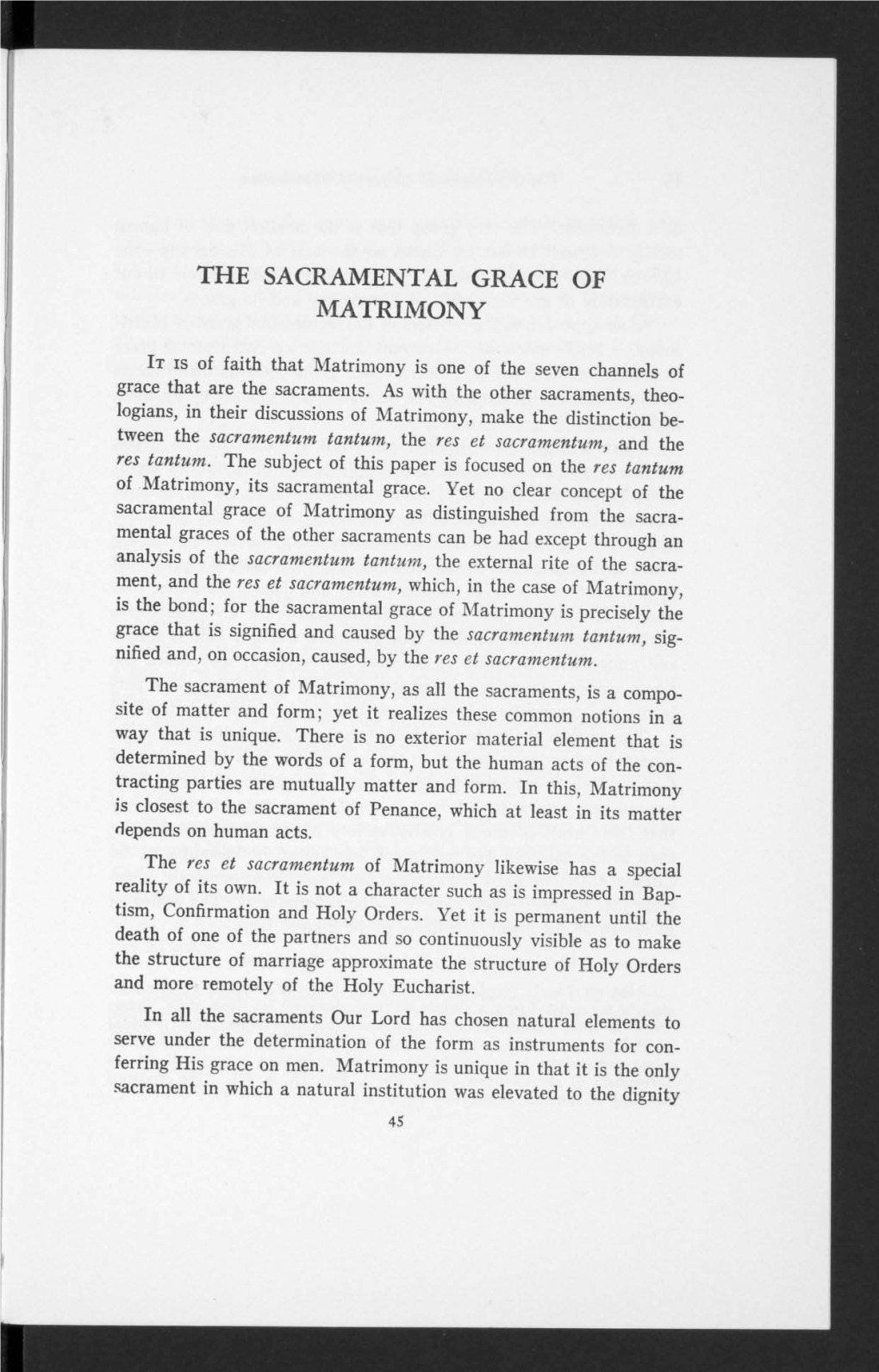 THE SACRAMENTAL GRACE of MATRIMONY IT IS of Faith That Matrimony Is One of the Seven Channels of Grace That Are the Sacraments