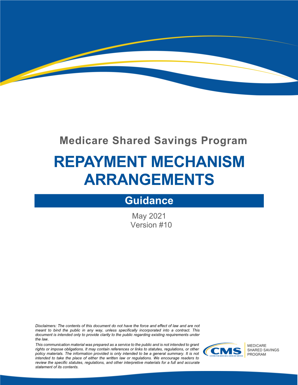 Shared Savings Program REPAYMENT MECHANISM ARRANGEMENTS Guidance May 2021 Version #10