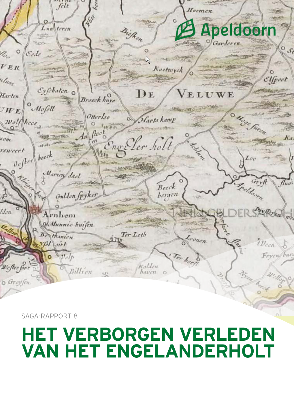 HET VERBORGEN VERLEDEN VAN HET ENGELANDERHOLT SAGA-Rapport 8 Het Verborgen Verleden Van Het Engelanderholt Colofon