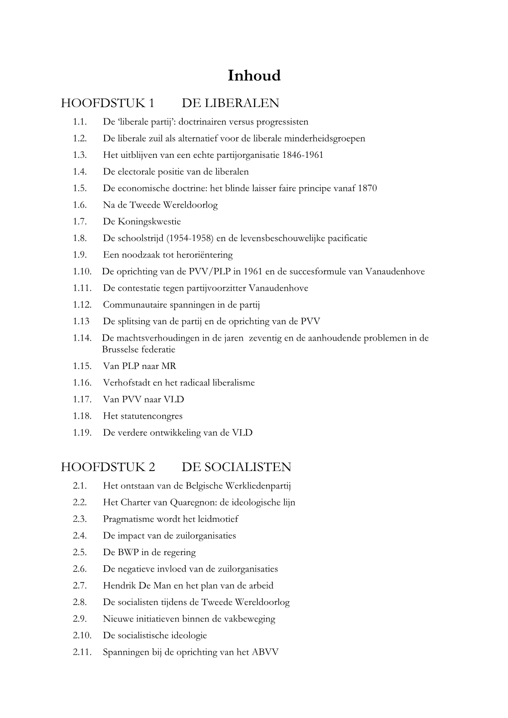 Inhoud HOOFDSTUK 1 DE LIBERALEN 1.1