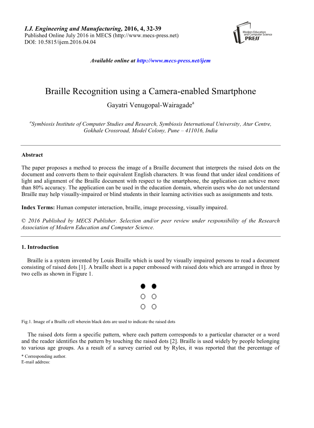 Braille Recognition Using a Camera-Enabled Smartphone Gayatri Venugopal-Wairagadea