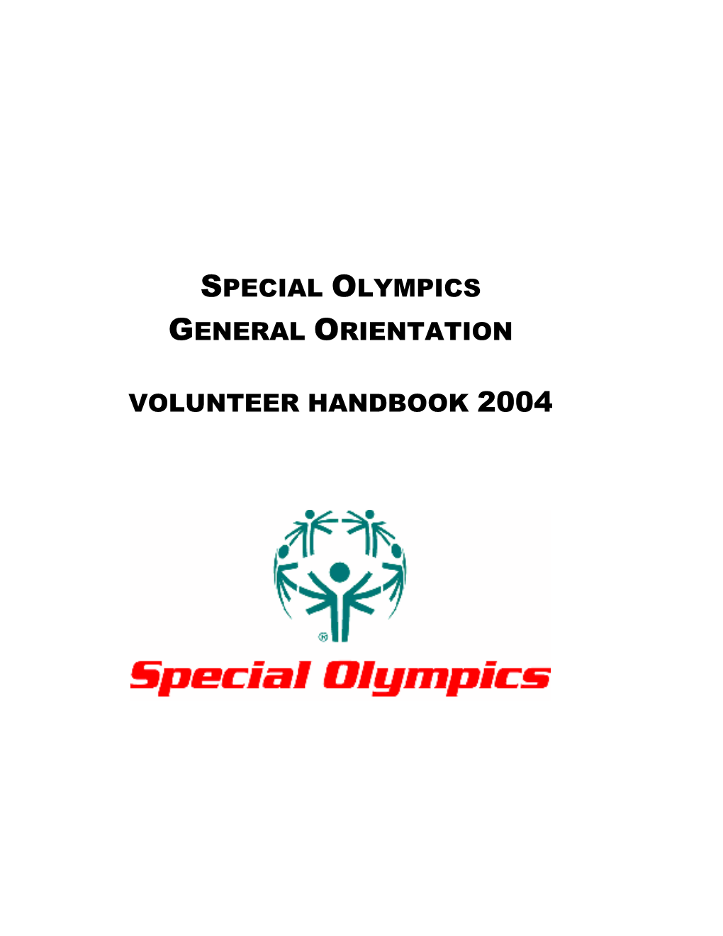 Special Olympics General Orientation Volunteer Handbook – May 2004