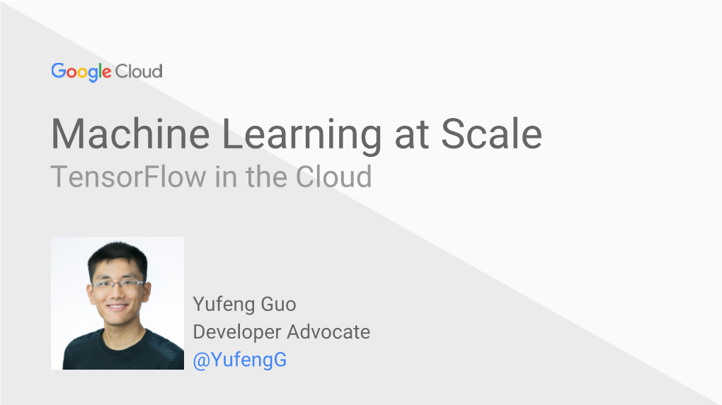 Machine Learning at Scale Tensorflow in the Cloud