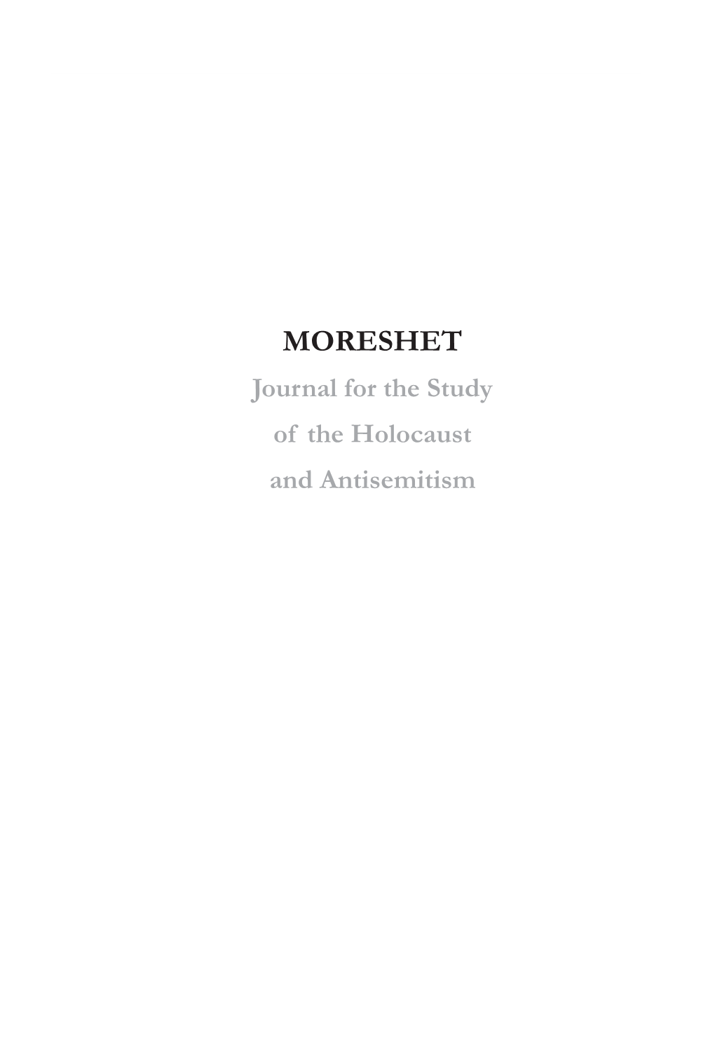 MORESHET Journal for the Study of the Holocaust and Antisemitism 2 | MORESHET • VOL